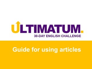 Guide for using articles
 