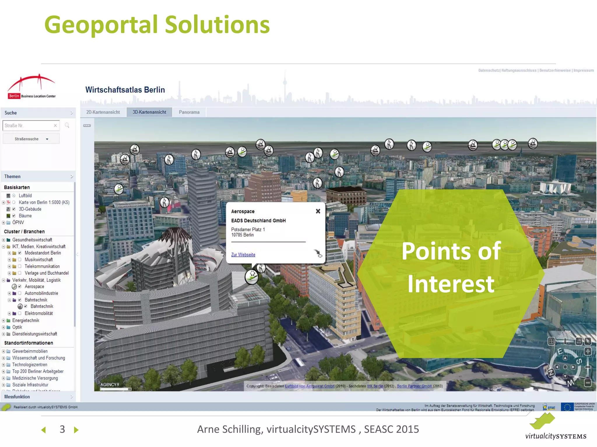 3 Arne Schilling, virtualcitySYSTEMS , SEASC 2015
Geoportal Solutions
Points of
Interest
 