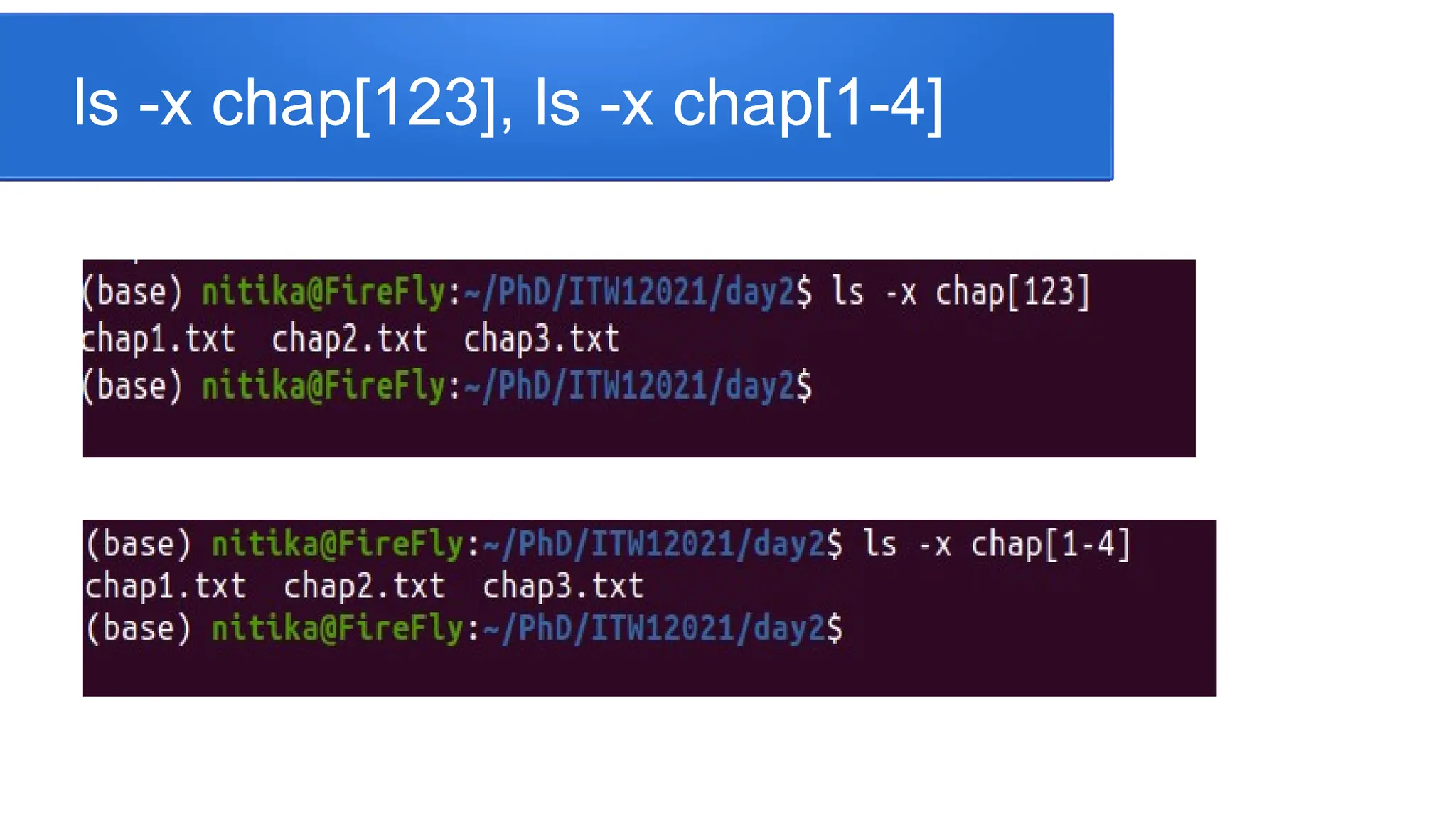 ls -x chap[123], ls -x chap[1-4] 