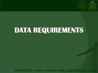 DATA REQUIREMENTS
 