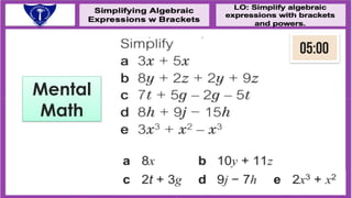 Day 2 - Y8 Simplifying Algebraic expressions with brackets and powers.pptx