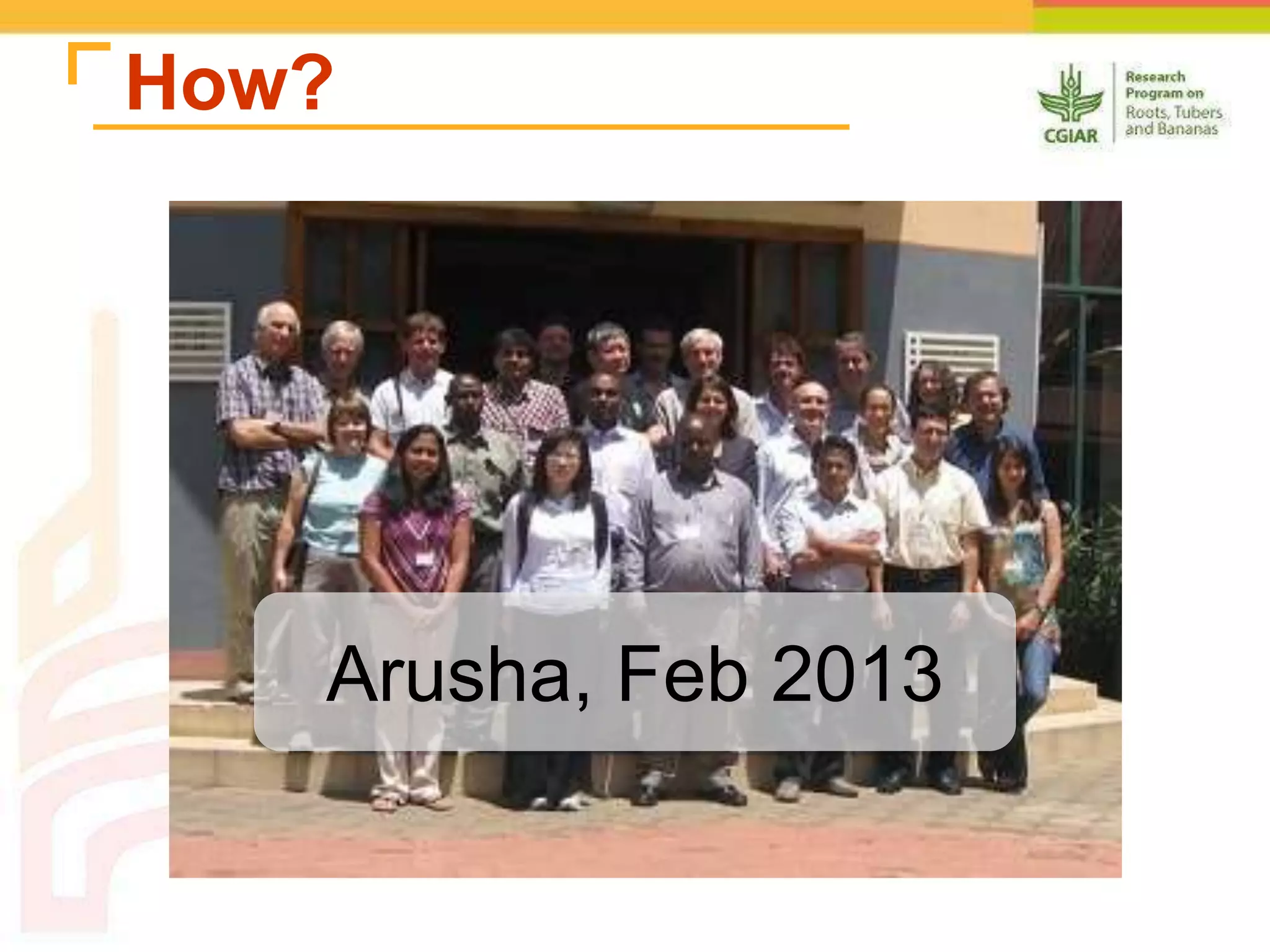 How?
Arusha, Feb 2013