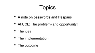 Password lifespans at UCL - a training opportunity