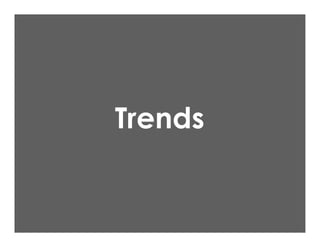 Trends
 