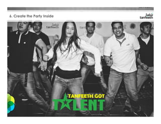 TANFEETH GOT
6. Create the Party Inside
 