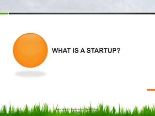 WHAT IS A STARTUP?
New Venture Development, Bora Özkent
2014
2
 