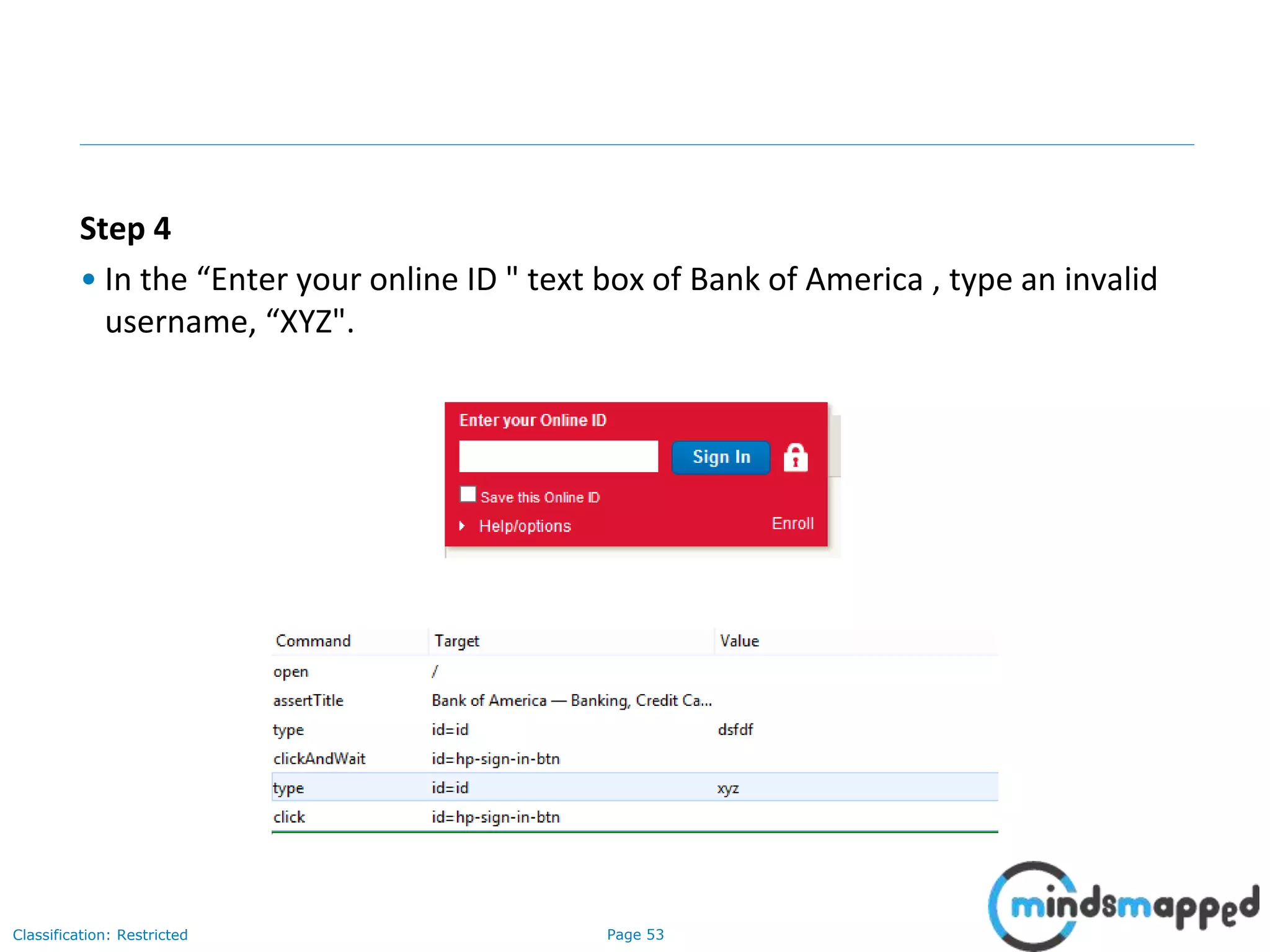 Page 53Classification: Restricted
Step 4
• In the “Enter your online ID " text box of Bank of America , type an invalid
username, “XYZ".
 