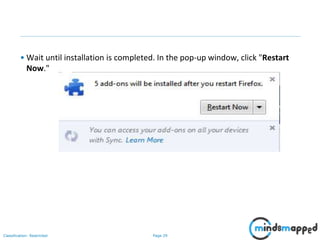Page 29Classification: Restricted
• Wait until installation is completed. In the pop-up window, click "Restart
Now."
 