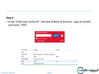 Page 53Classification: Restricted
Step 4
• In the “Enter your online ID " text box of Bank of America , type an invalid
username, “XYZ".
 