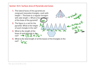 Section 10.5: Surface Area of Pyramids and Cones




Title: Apr 21­8:32 AM (1 of 6)
 