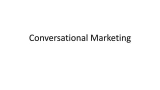 Conversational Marketing
 