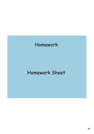 Homework




Homework Sheet




                 16
 