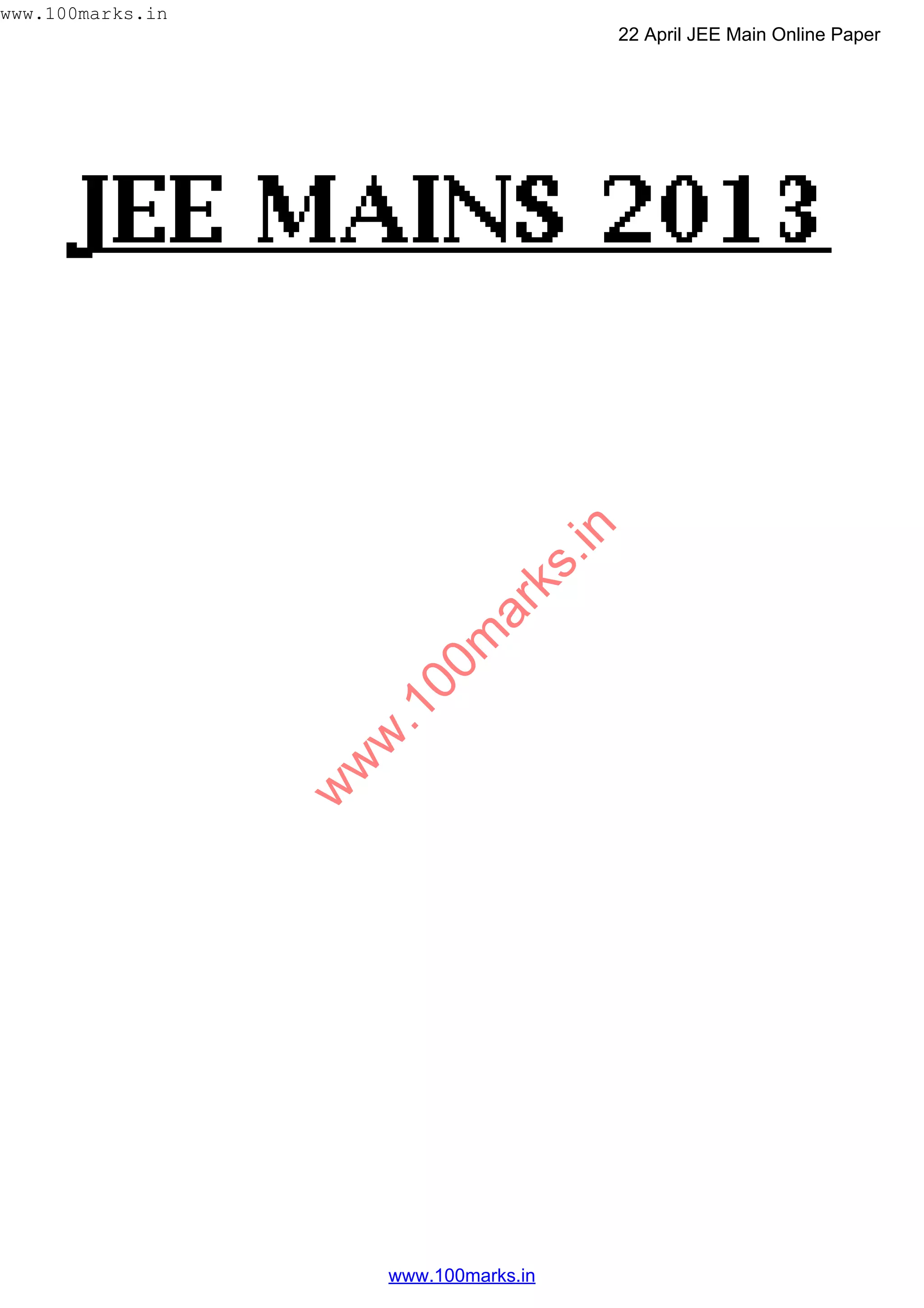 w
w
w
.100m
arks.in
www.100marks.in
22 April JEE Main Online Paper
www.100marks.in
 
