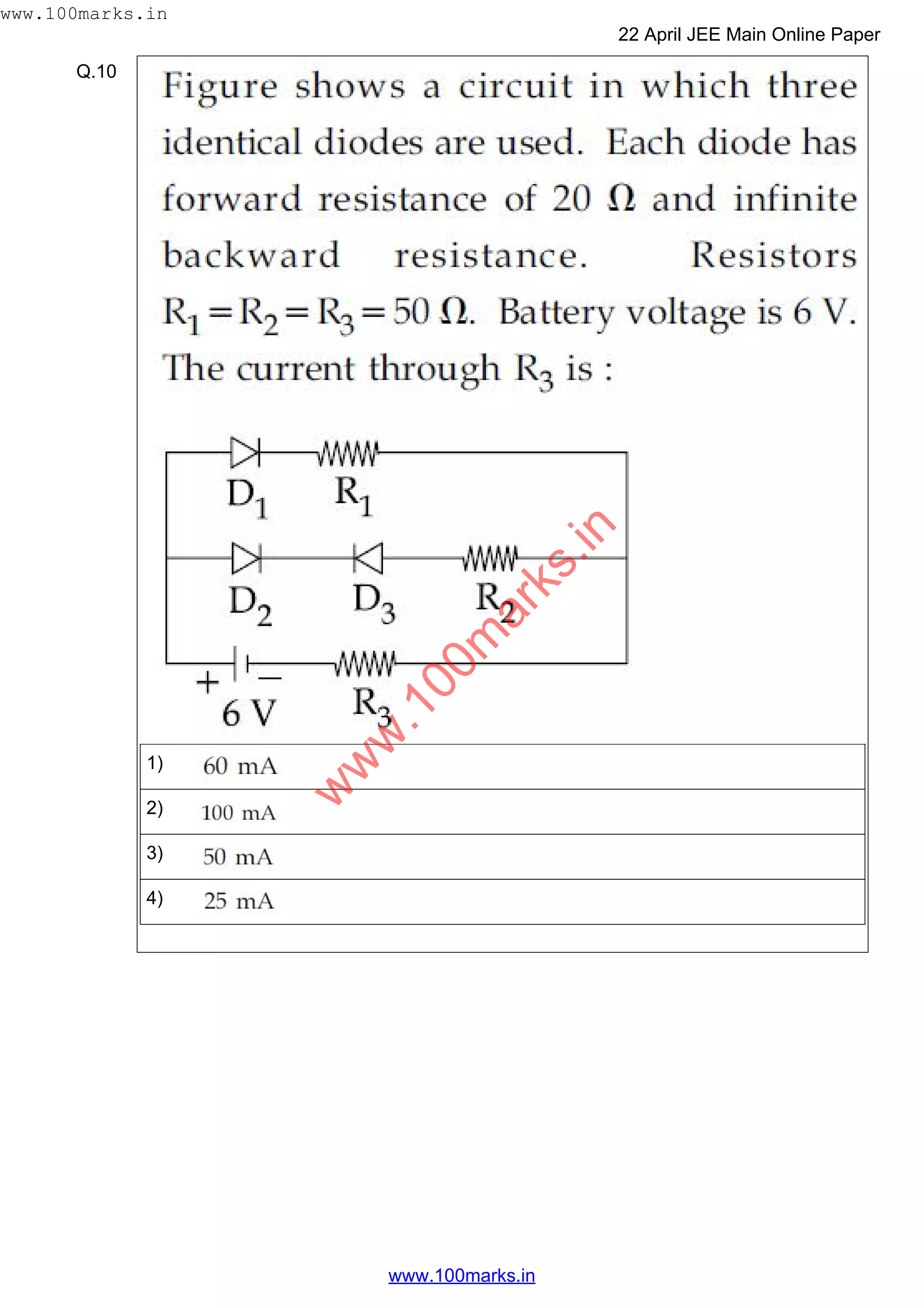 Q.10
1)
2)
3)
4)
w
w
w
.100m
arks.in
www.100marks.in
22 April JEE Main Online Paper
www.100marks.in
 