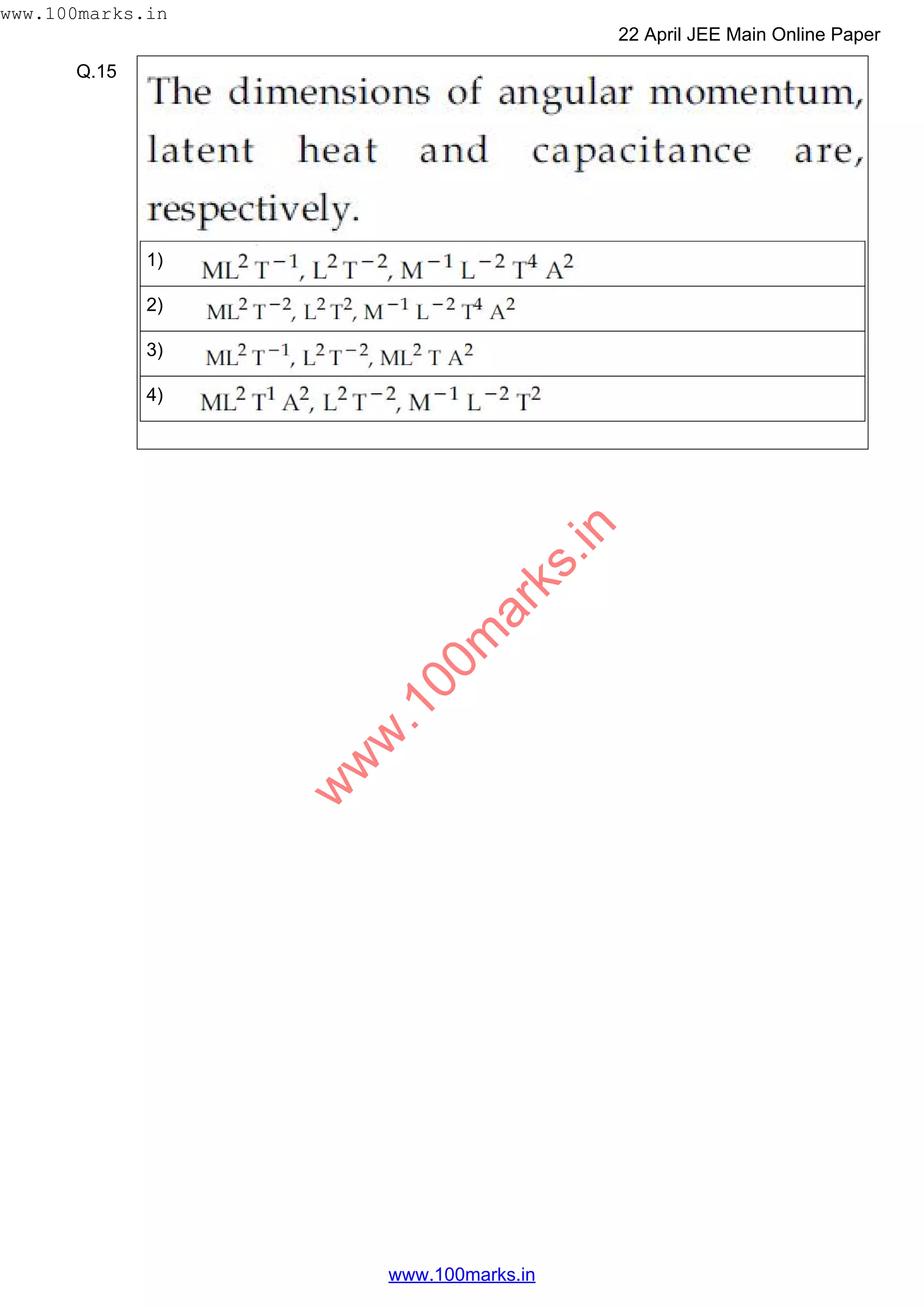Q.15
1)
2)
3)
4)
w
w
w
.100m
arks.in
www.100marks.in
22 April JEE Main Online Paper
www.100marks.in
 