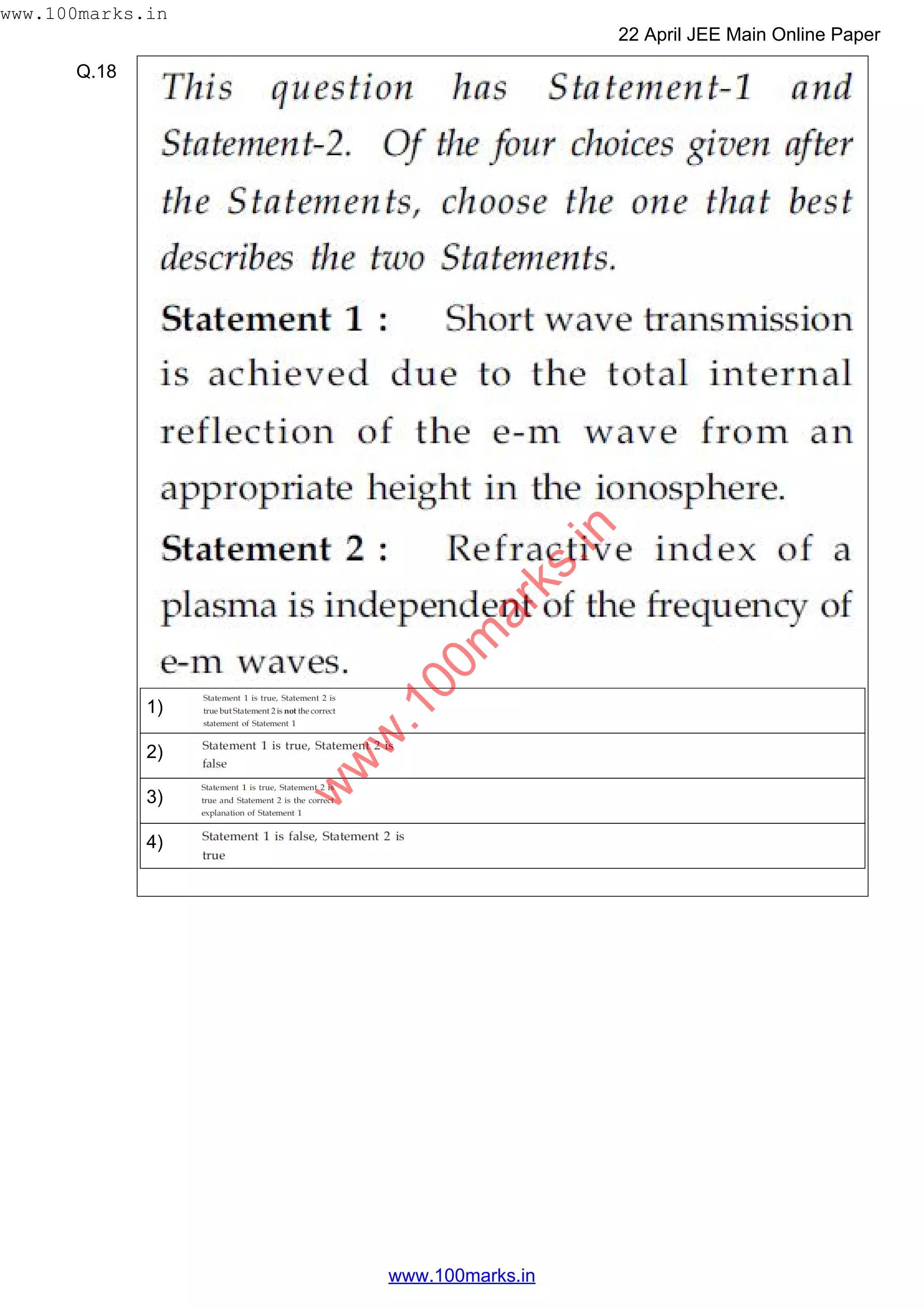 Q.18
1)
2)
3)
4)
w
w
w
.100m
arks.in
www.100marks.in
22 April JEE Main Online Paper
www.100marks.in
 