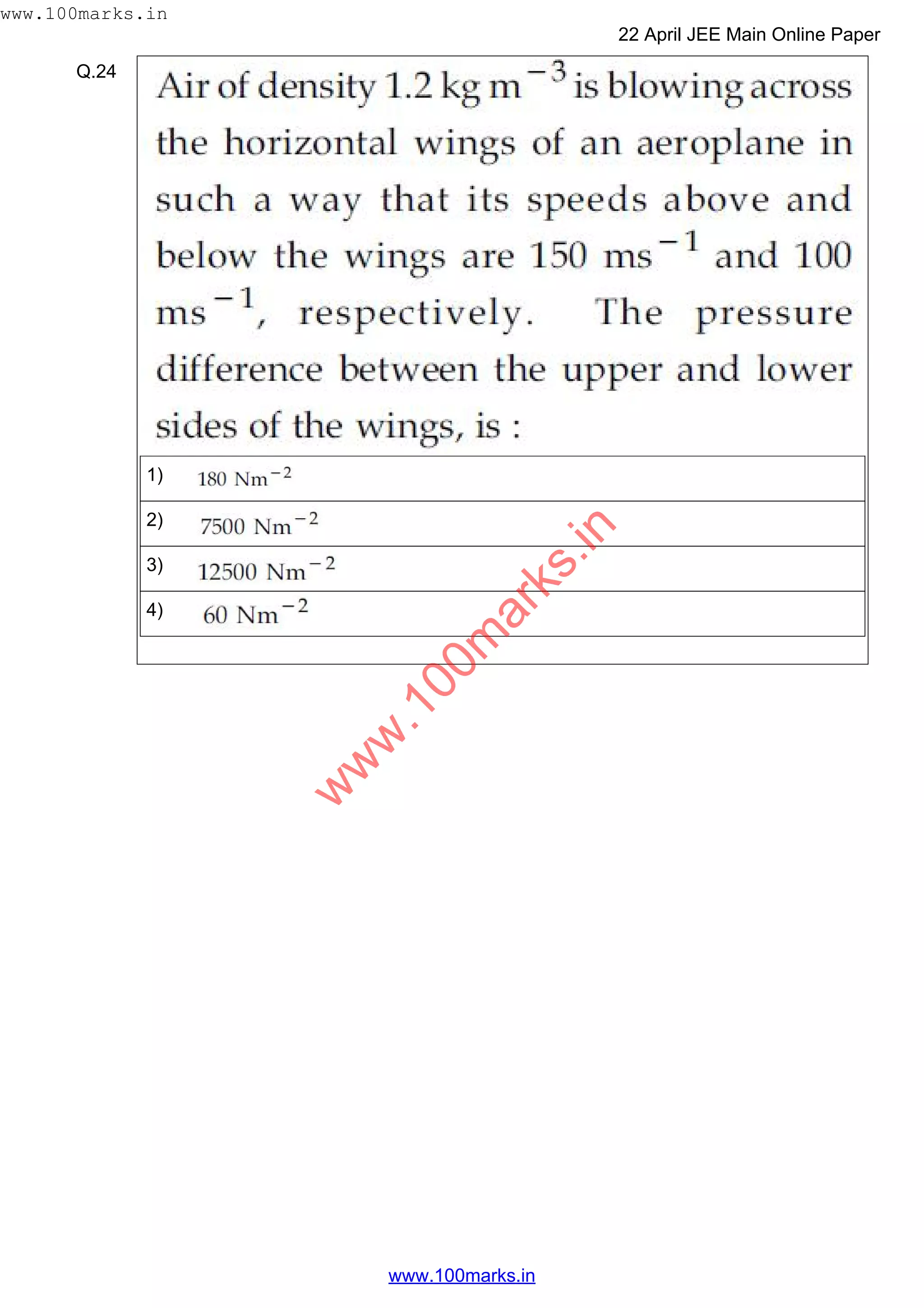Q.24
1)
2)
3)
4)
w
w
w
.100m
arks.in
www.100marks.in
22 April JEE Main Online Paper
www.100marks.in
 