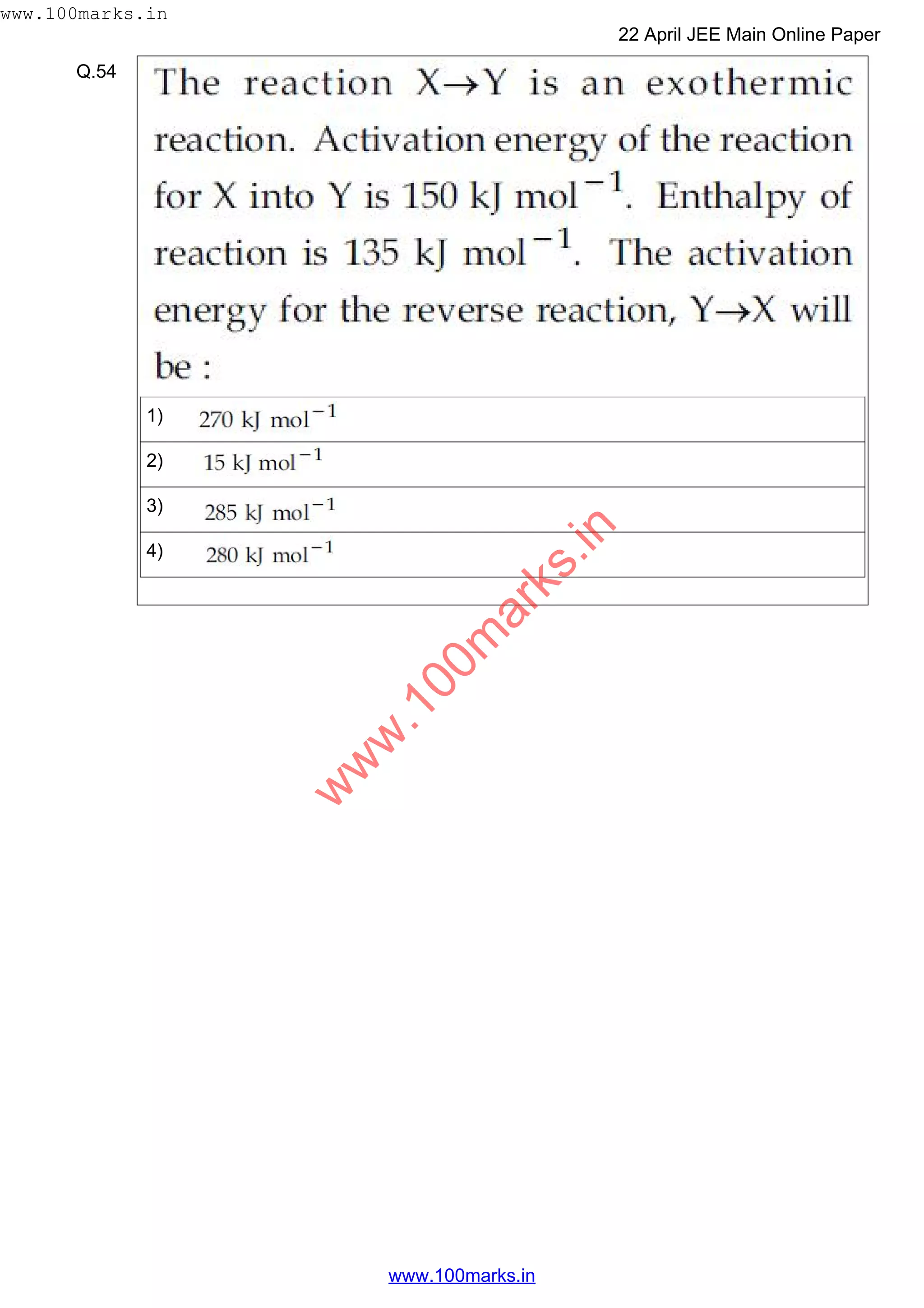 Q.54
1)
2)
3)
4)
w
w
w
.100m
arks.in
www.100marks.in
22 April JEE Main Online Paper
www.100marks.in
 