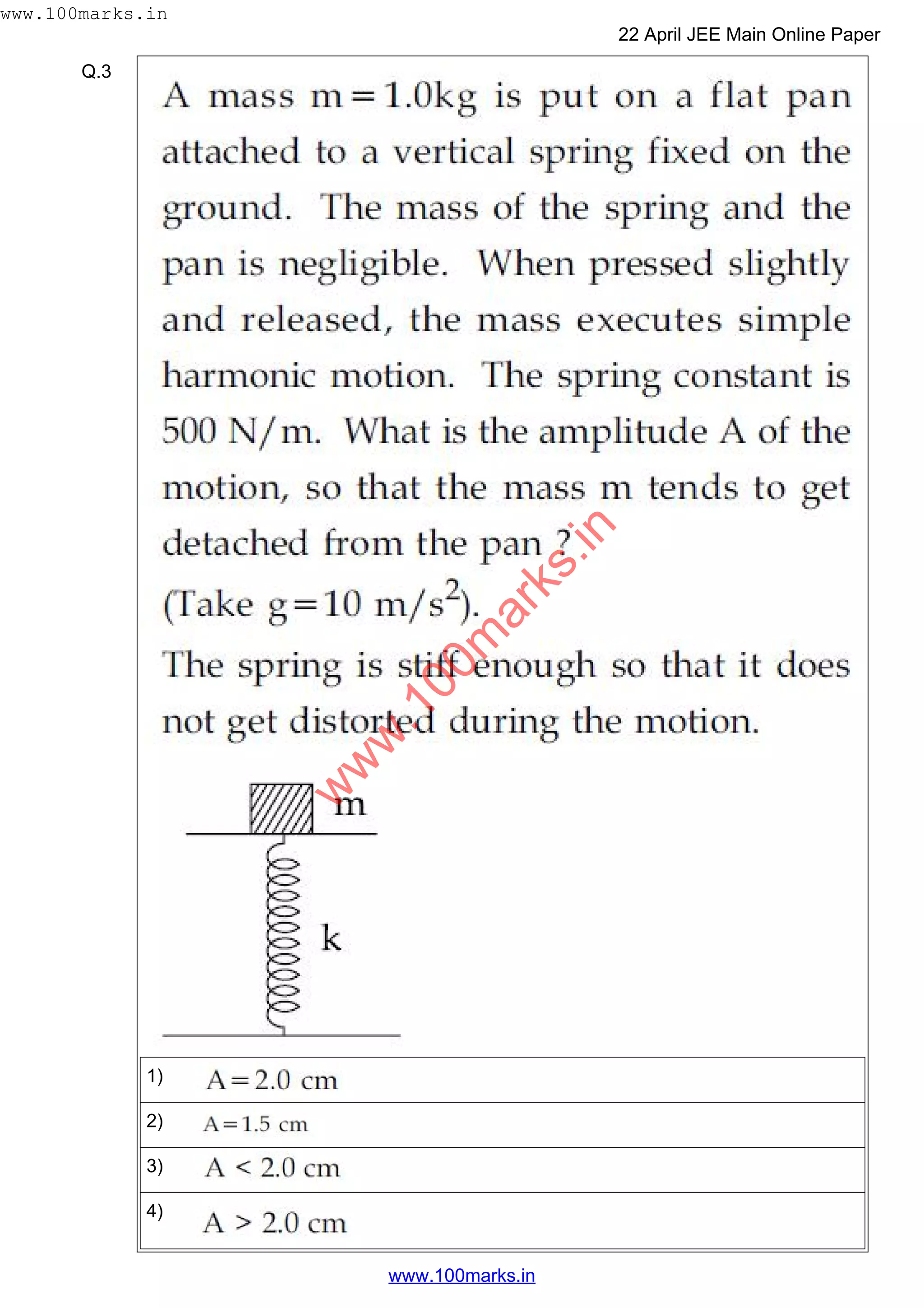 Q.3
1)
2)
3)
4)
w
w
w
.100m
arks.in
www.100marks.in
22 April JEE Main Online Paper
www.100marks.in
 