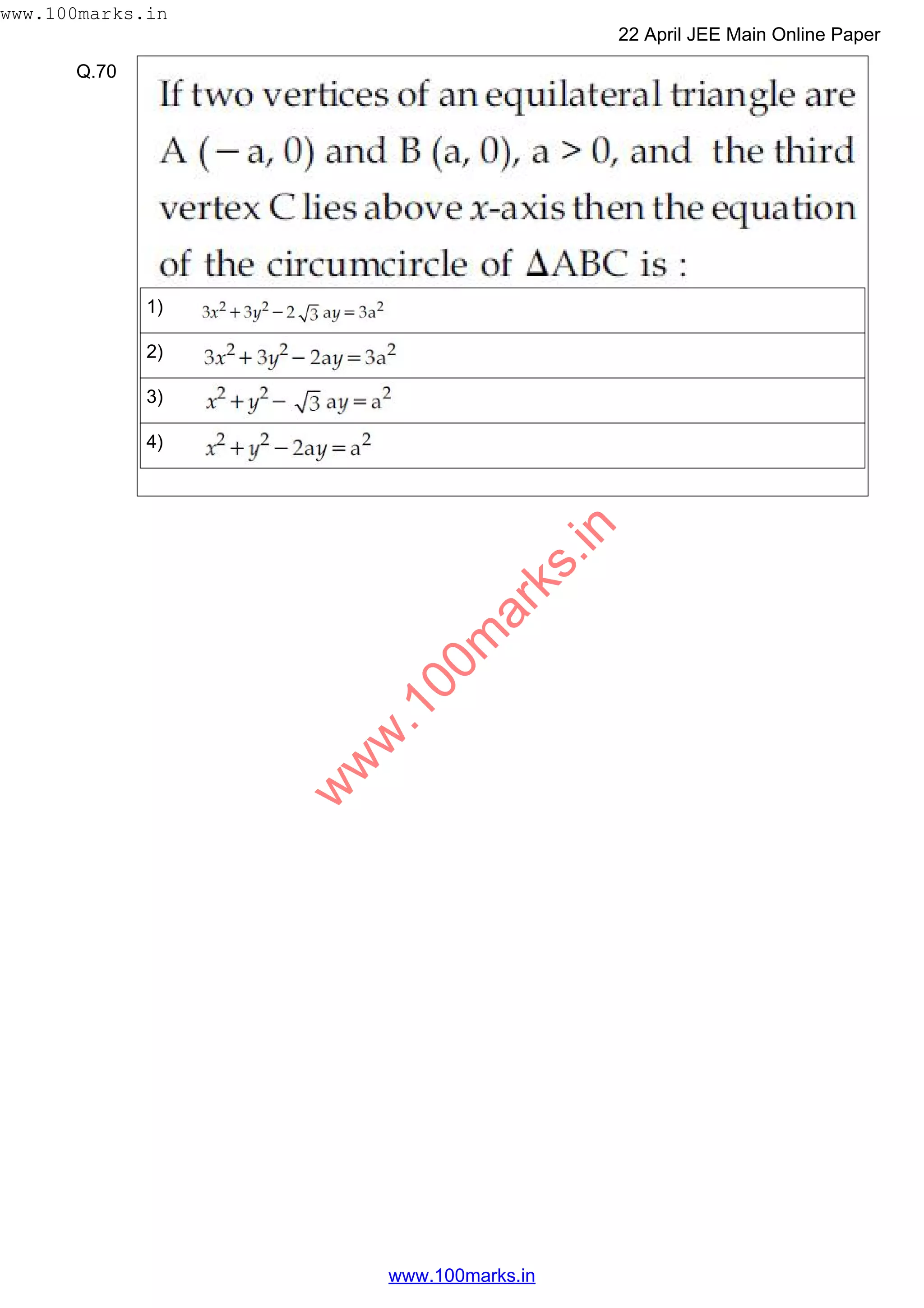 Q.70
1)
2)
3)
4)
w
w
w
.100m
arks.in
www.100marks.in
22 April JEE Main Online Paper
www.100marks.in
 