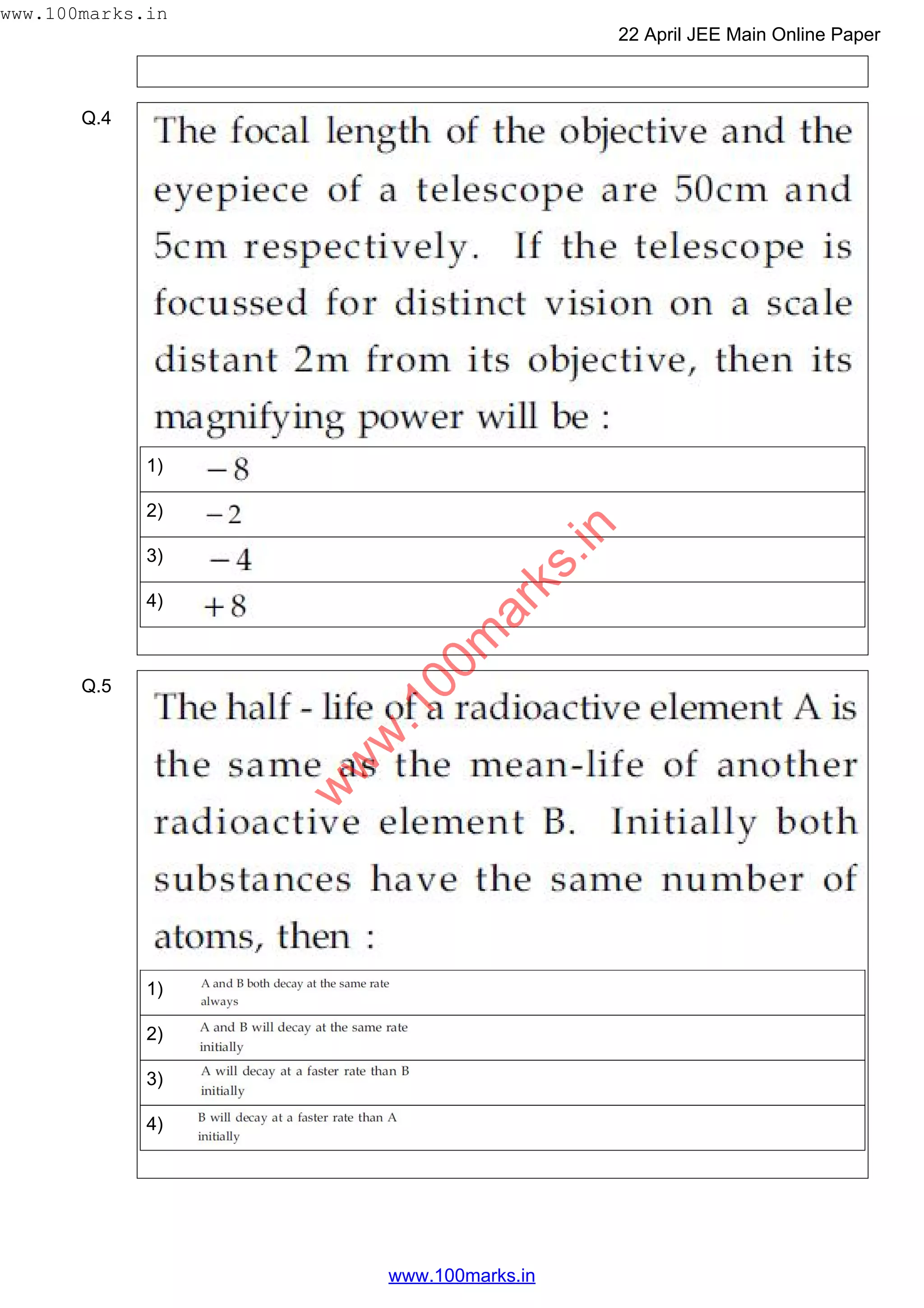 Q.4
1)
2)
3)
4)
Q.5
1)
2)
3)
4)
w
w
w
.100m
arks.in
www.100marks.in
22 April JEE Main Online Paper
www.100marks.in
 