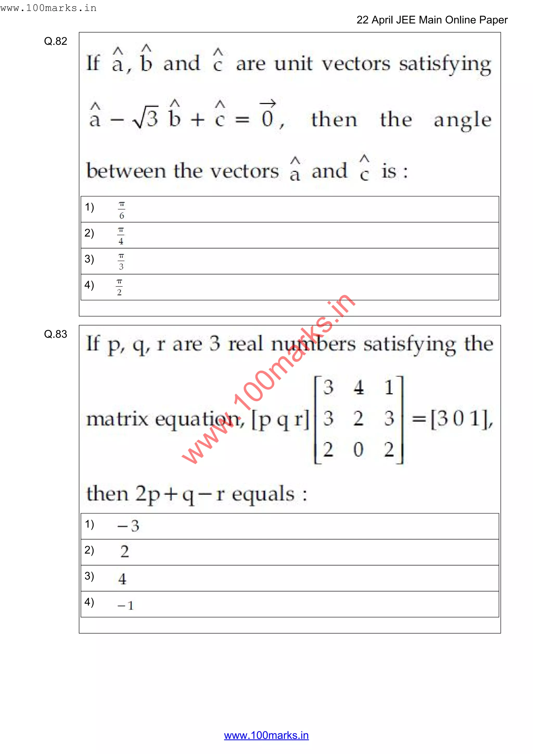 Q.82
1)
2)
3)
4)
Q.83
1)
2)
3)
4)
w
w
w
.100m
arks.in
www.100marks.in
22 April JEE Main Online Paper
www.100marks.in
 