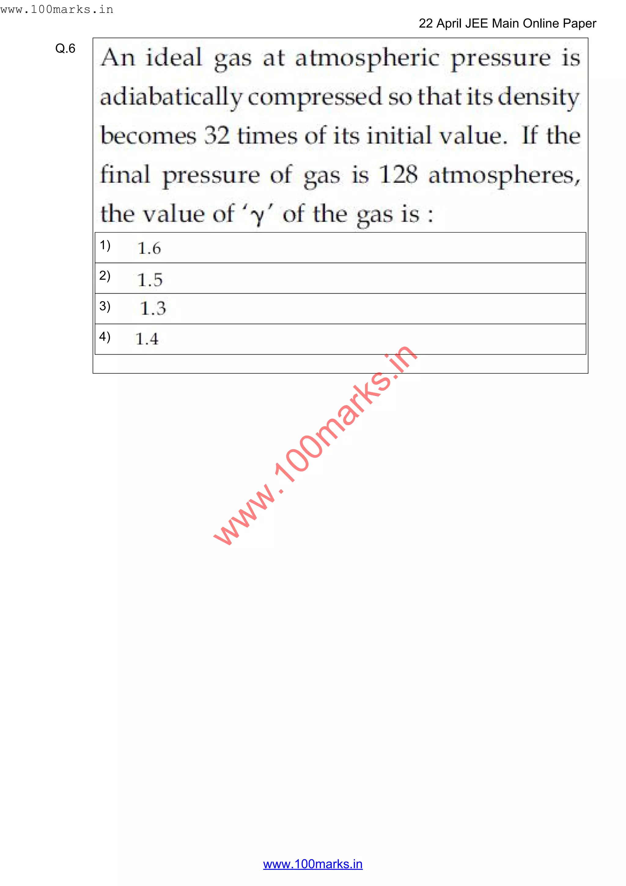 Q.6
1)
2)
3)
4)
w
w
w
.100m
arks.in
www.100marks.in
22 April JEE Main Online Paper
www.100marks.in
 