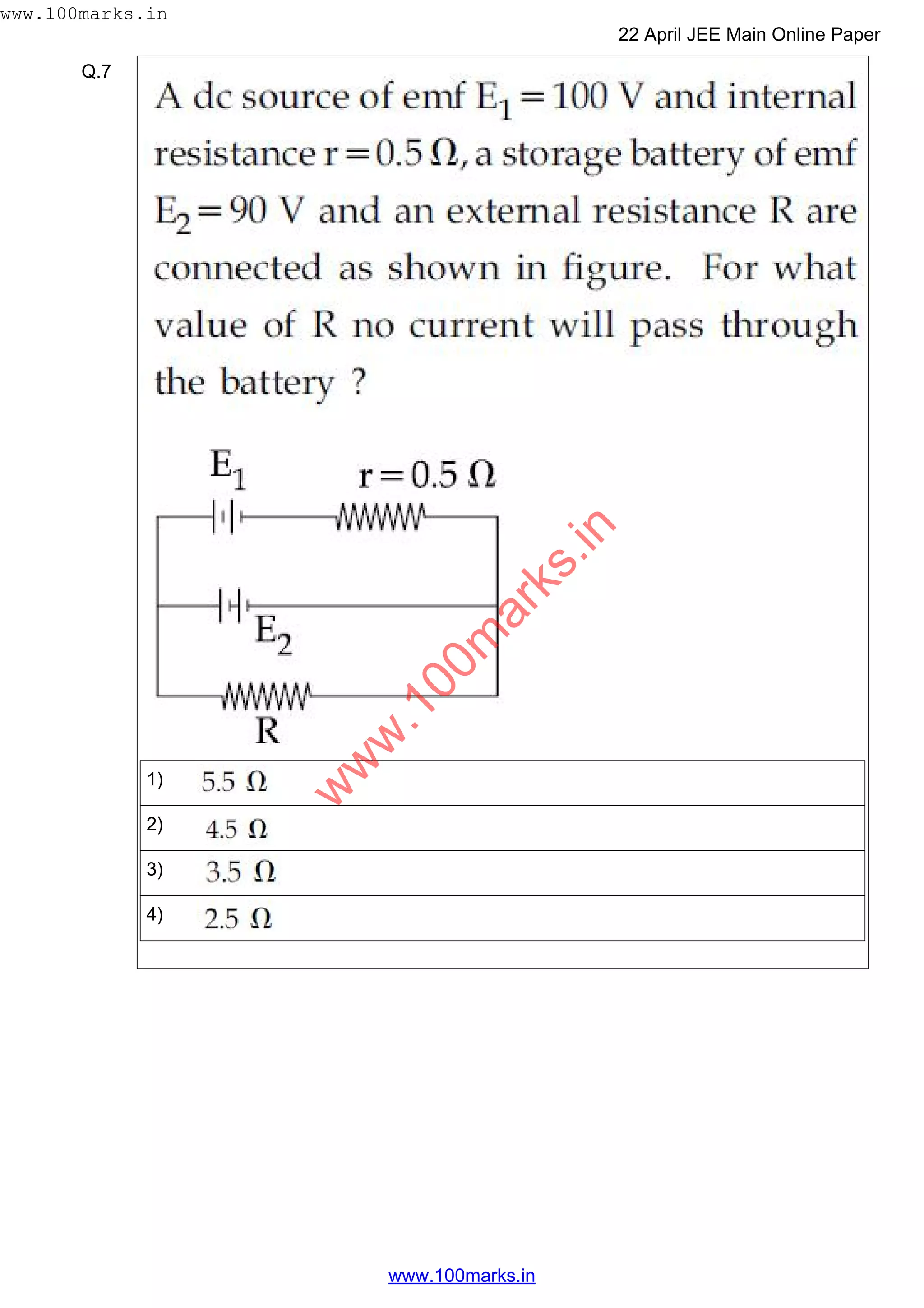 Q.7
1)
2)
3)
4)
w
w
w
.100m
arks.in
www.100marks.in
22 April JEE Main Online Paper
www.100marks.in
 
