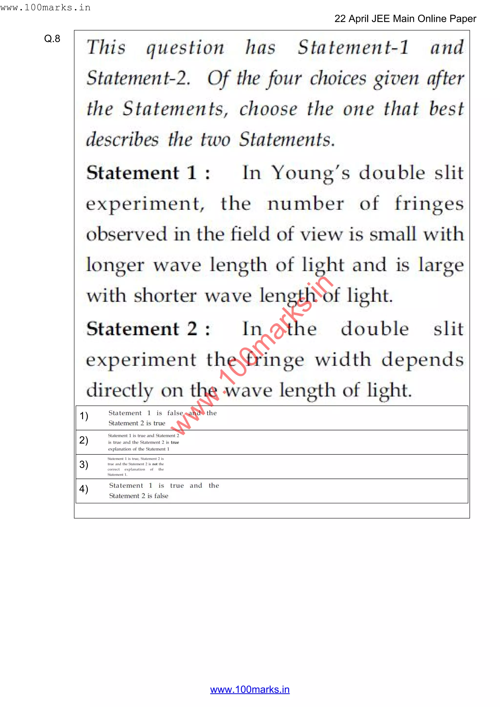 Q.8
1)
2)
3)
4)
w
w
w
.100m
arks.in
www.100marks.in
22 April JEE Main Online Paper
www.100marks.in
 