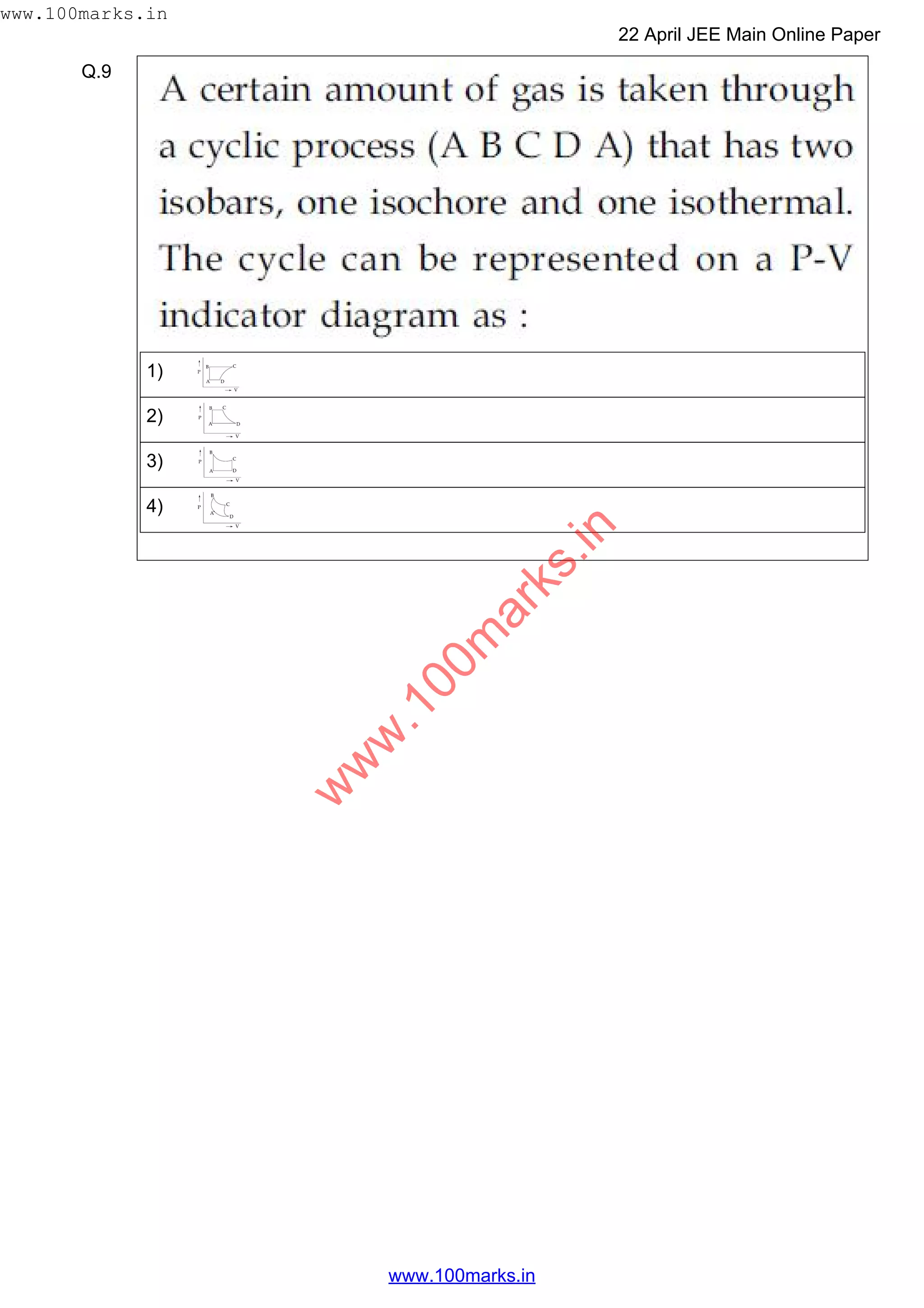 Q.9
1)
2)
3)
4)
w
w
w
.100m
arks.in
www.100marks.in
22 April JEE Main Online Paper
www.100marks.in
 