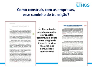 Como construir, com as empresas,
esse caminho de transição?

2. Formulando
posicionamentos
e propostas
conjunturais sobre
temas de grande
impacto na vida
nacional e na
comunidade
internacional

Debate com Ministro Gilberto Carvalho

 