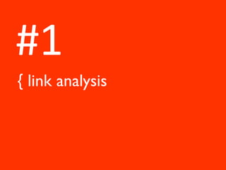 #1
{ link analysis
 
