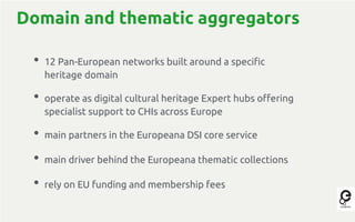 National and regional aggregators
• 25 institutions operating at a national/regional level in 21
Member States plus Serbia...