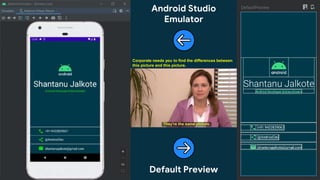This work is licensed under the Apache 2.0 License
Android Studio
Emulator
Default Preview
Corporate needs you to find the differences between
this picture and this picture.
 