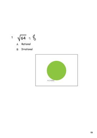 1        64
      A   Rational

      B  Irrational




                      19
 