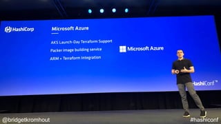 @bridgetkromhout #hashiconf
 