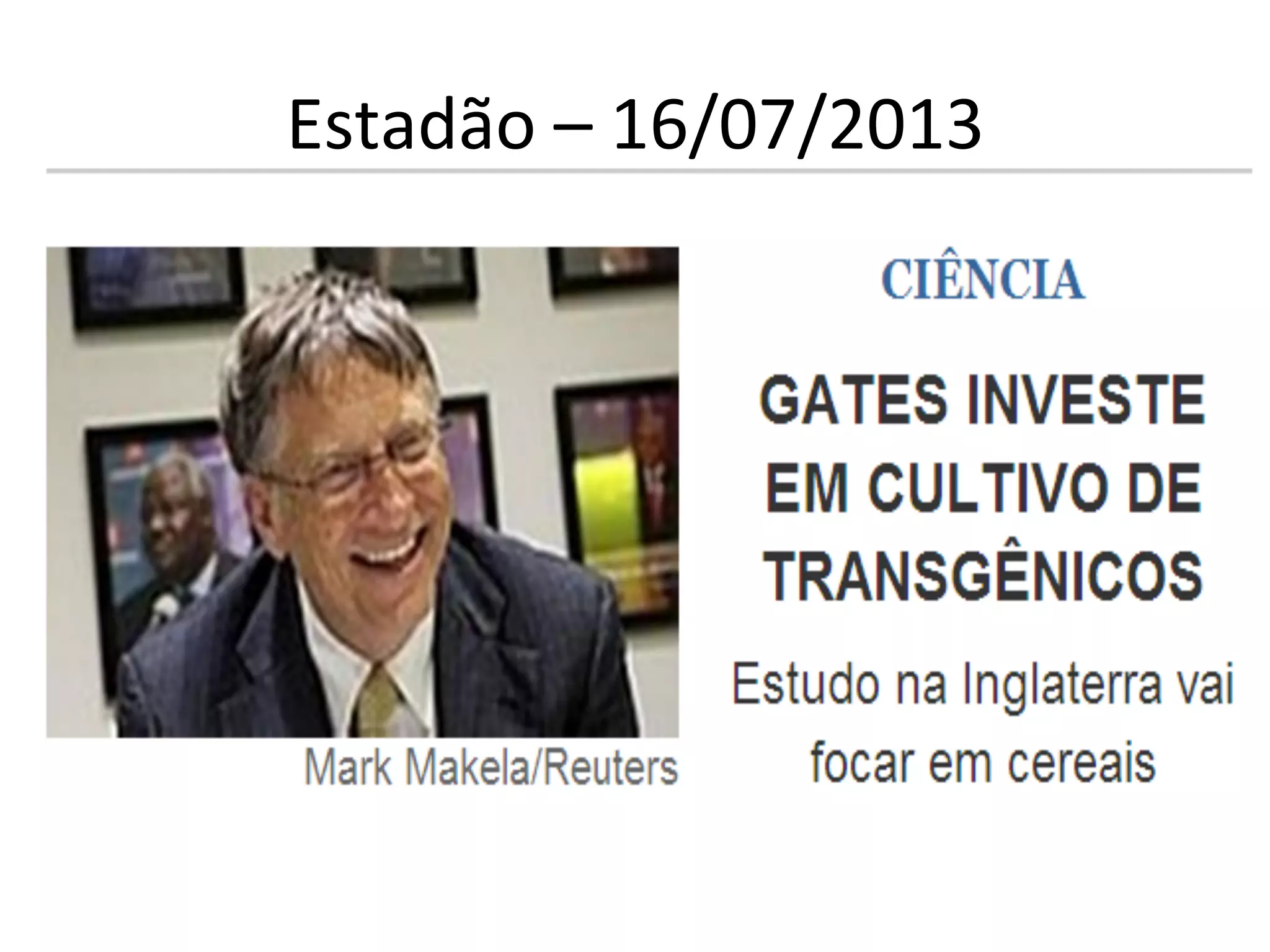 Estadão	
  –	
  16/07/2013	
  
•  Es	
  
 