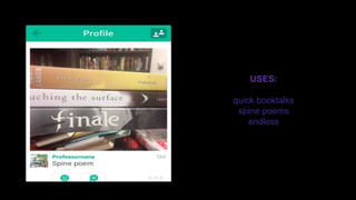 USES:
quick booktalks
spine poems
endless
 