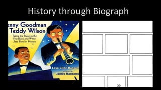 History through Biography
39
 