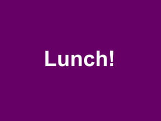 Lunch!
 