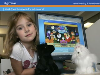 digimuve     online learning & development | what does this mean for educators? 
