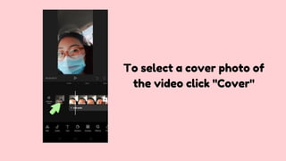 To select a cover photo of
the video click "Cover"
 
