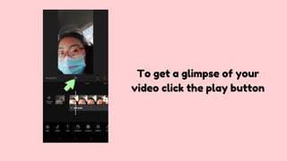 To get a glimpse of your
video click the play button
 