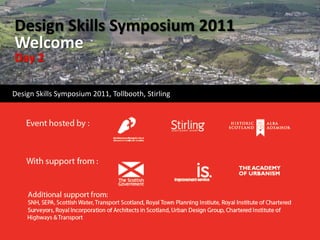 Design Skills Symposium 2011WelcomeDay 2      Design Skills Symposium 2011, Tollbooth, Stirling 