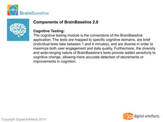 BrainBaseline 
Copyright Digital Artefacts 2014 
 
