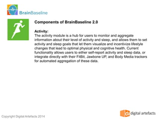 BrainBaseline 
Developing models for assessing and classifying change over time 
BrainBaseline allows for classification o...