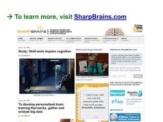  To learn more, visit SharpBrains.com 
