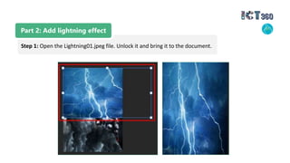 Part 2: Add lightning effect
Step 1: Open the Lightning01.jpeg file. Unlock it and bring it to the document.
 
