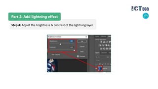 Part 2: Add lightning effect
Step 4: Adjust the brightness & contrast of the lightning layer.
 