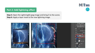 Part 2: Add lightning effect
Step 5: Open the Lightning02.jpeg image and bring it to the scene.
Step 6: Apply a layer mask to the new lightning image.
 